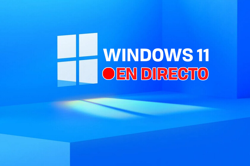 Windows 11: sigue la presentación en directo y en vídeo con nosotros