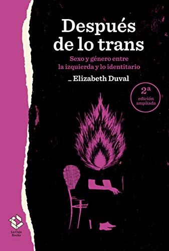 Después De lo Trans: Sexo y género entre la izquierda y lo identitario: 23 (Caja Baja)