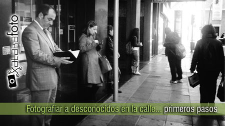 Fotografiar a desconocidos en la calle... primeros pasos