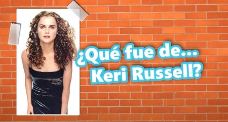 ¿Qué fue de... Keri Russell?