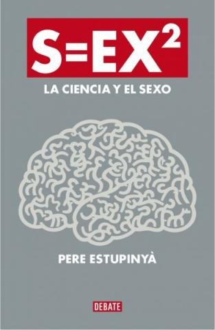 Libros que nos inspiran: 'S=EX2: la ciencia del sexo', de Pere Estupinyà