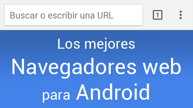 Los mejores navegores web para Android