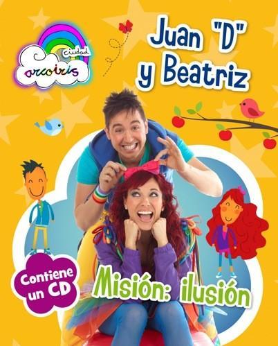 El libro con CD en el que Juan D y Beatriz nos cuentan los secretos de Ciudad Arcoíris