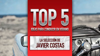 Top 5 ideas para conducir en verano, la selección de Javier Costas