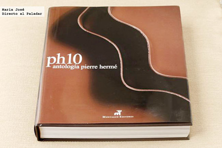 Ph10, antología Pierre Hermé. Libro de recetas 