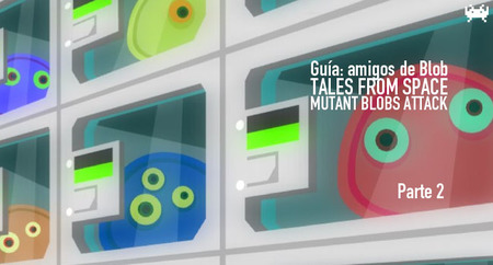 'Tales from Space: Mutant Blobs Attack'. Guía con todas las localizaciones de los amigos de Blob (y II)