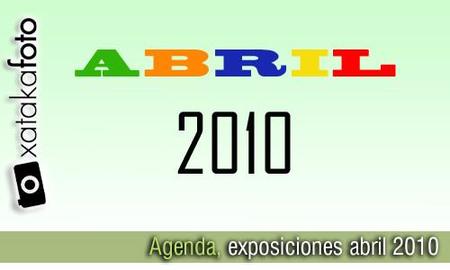 Agenda: exposiciones de fotografía, abril 2010