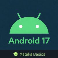 Primera beta de Android 17: para qué móviles está disponible, principales novedades y cómo instalarla 