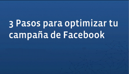 Facebook ads: cómo optimizar tus campañas