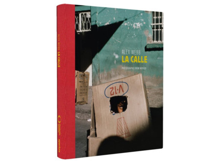 'La Calle' es el nuevo libro del gran Alex Webb centrado en su trabajo en México