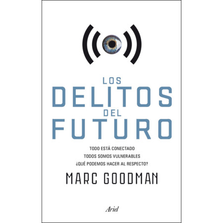 Libros que nos inspira: 'Los delitos del futuro' de Marc Goodman