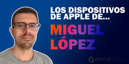 Los dispositivos de Apple de Miguel López: iMac, iPad Pro, iPhone XS y Apple Watch y qué uso les da