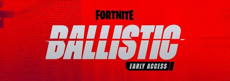 Acceso Anticipado Ballistic Fortnite