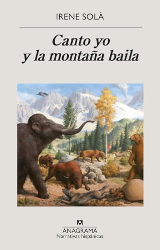 Canto yo y la montaña baila: 629 (Narrativas hispánicas)