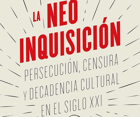 Libros que nos inspiran: 'La neoinquisición', de Axel Kaiser