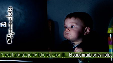 Nuevas tendencias para el fotografo actual (II): El conocimiento de los medios
