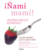 ¡Ñami mami!: libro de recetas para el embarazo