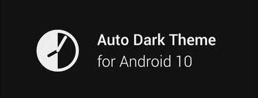 Auto Dark Theme: una aplicación que permite activar automáticamente el tema oscuro de Android 10