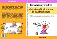 "Ser padres y madres ¿Dónde está el manual de instrucciones?", un libro recomendado