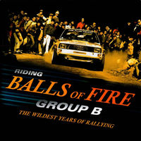 'Riding Balls of Fire - Group B', un espectáculo de rallyes que te devolverá a los buenos tiempos