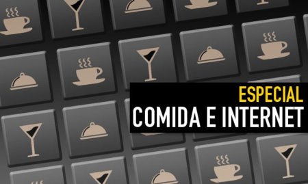 Especial comida e Internet