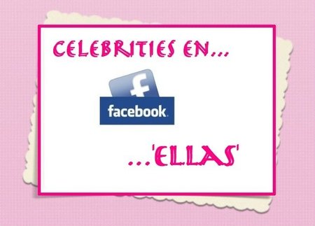 Los famosos más deseados en facebook... Ellas (II)