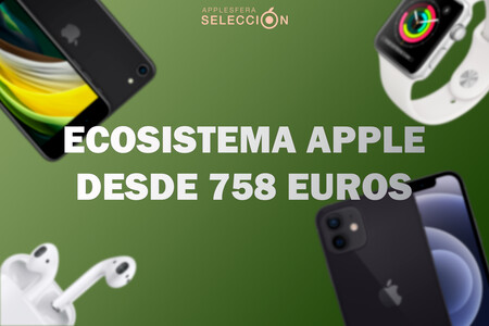 Monta tu ecosistema de dispositivos móviles de Apple desde 758 euros con iPhone, Apple Watch y auriculares