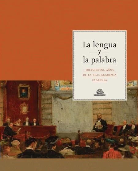 Exposición gratis en Madrid: La lengua y la palabra. Trescientos años de la Real Academia Española 