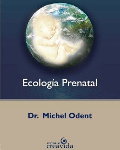 Ecología prenatal, de Michel Odent