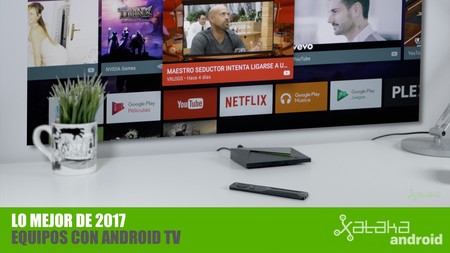 Los mejores equipos con Android TV de 2017