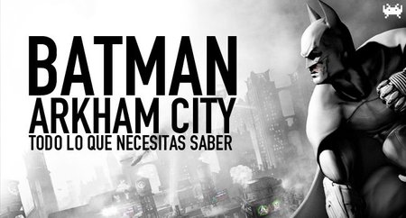 'Batman: Arkham City', todo lo que necesitas saber
