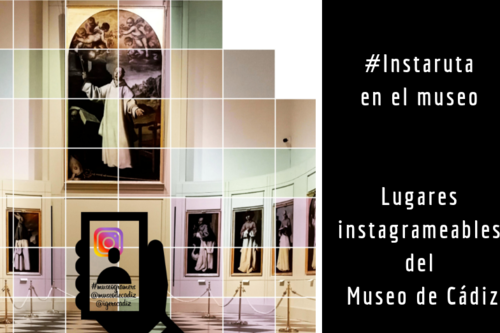 Fotos sí: comparte los tesoros del Museo de Cádiz con sus #Instarutas