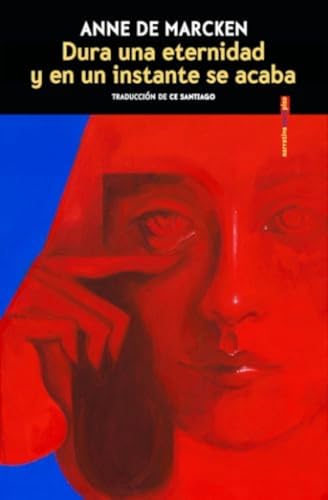 Dura una eternidad y en un instante se acaba (NARRATIVA SEXTO PISO)