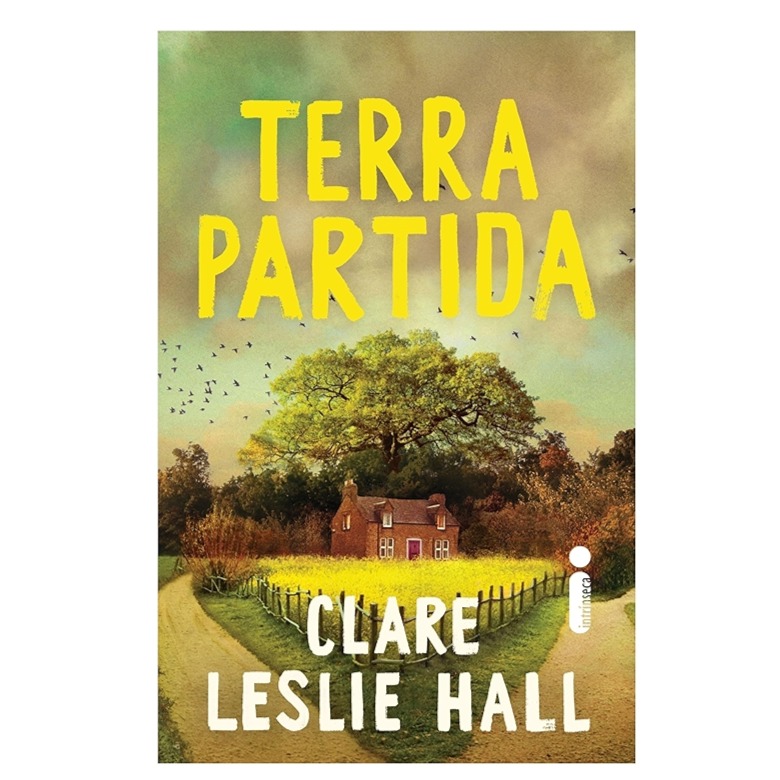 Terra partida (Clare Leslie Hall) - Intrínseca
