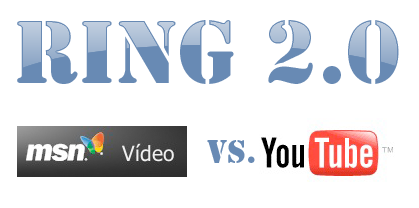 Ring 2.0: MSN Video vs. YouTube