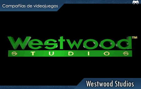 Grandes compañías de videojuegos que nos dejaron: Westwood Studios
