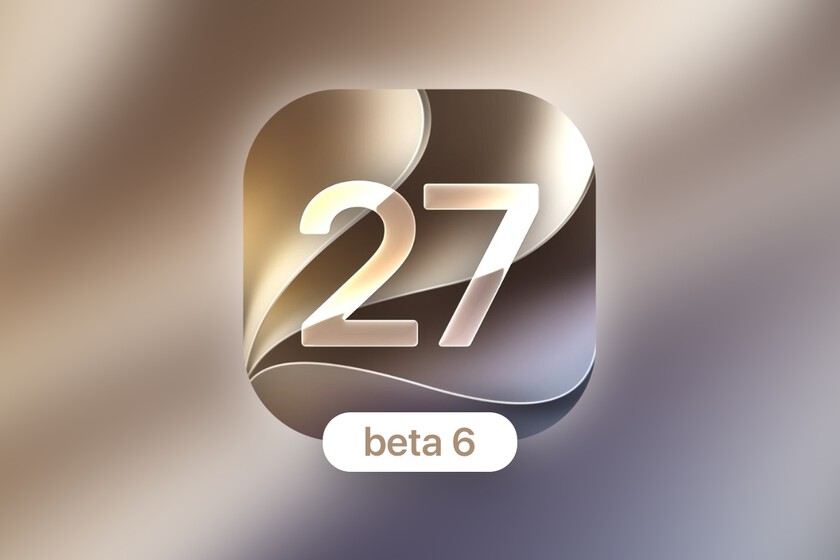 Ya está aquí la beta 6 de iOS 27: descubre sus novedades