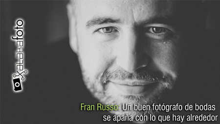 Fran Russo: Un buen fotógrafo de bodas se apaña con lo que hay alrededor
