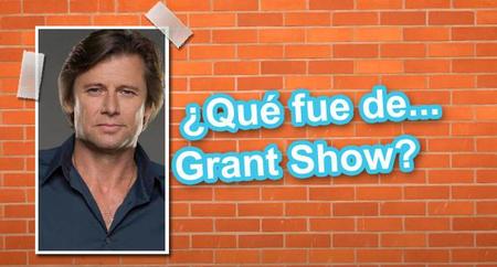 ¿Qué fue de... Grant Show?