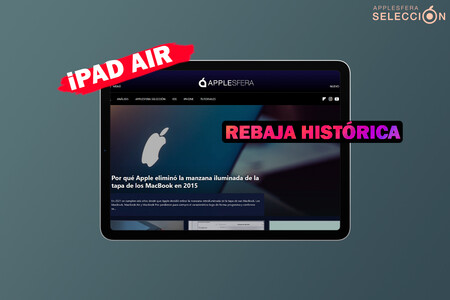 Rebaja histórica del iPad Air (2020) Cellular con 64 GB: baja su precio 140 euros en Amazon, alcanzando su mínimo