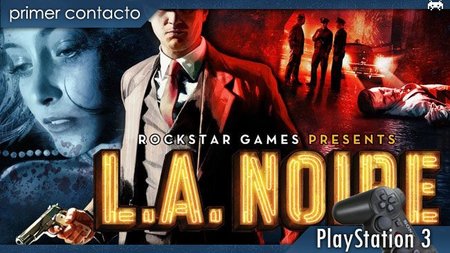 'L.A. Noire'. Primer contacto
