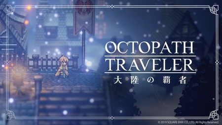 Primer tráiler de Octopath Traveler: Contender of the Continent. El exquisito RPG en 2D-HD llegará a móviles este mismo año