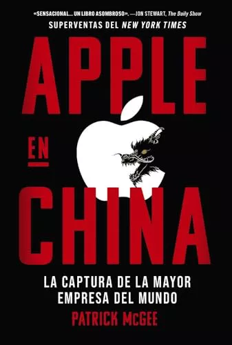 Apple en China: La captura de la mayor empresa del mundo 