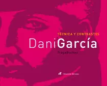 Técnica y Contrastes de Dani García