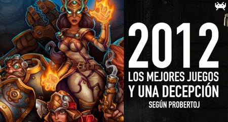 Los mejores juegos de 2012, y la decepción, según probertoj