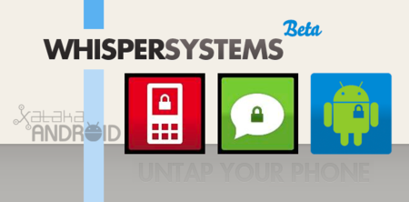 Whisper Systems, velando por la confidencialidad de tus conversaciones y la información almacenada en tu móvil