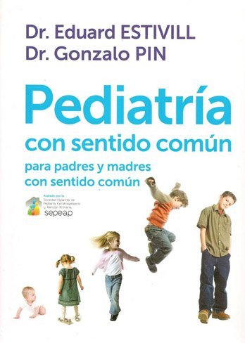 El Dr. Estivill publica un nuevo libro titulado “Pediatría con sentido común”