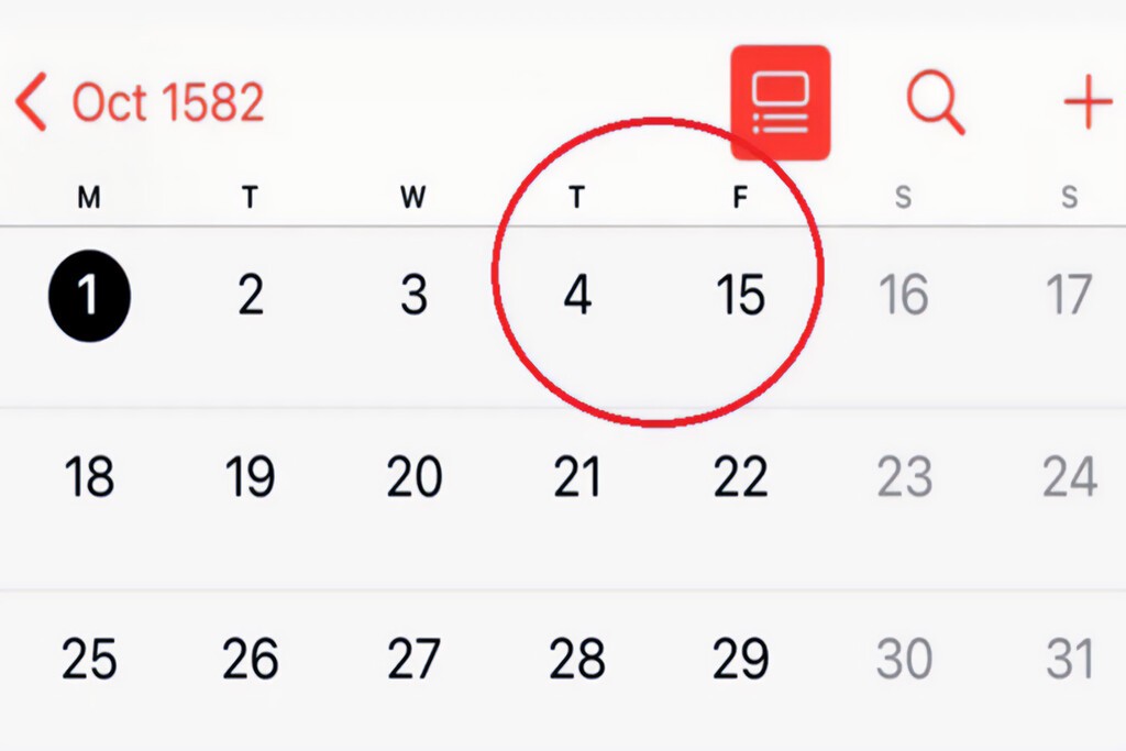 En el calendario de tu teléfono faltan 10 días del mes de octubre de 1582. Es completamente correcto