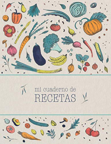 Mi cuaderno de recetas: Recetario de cocina en blanco