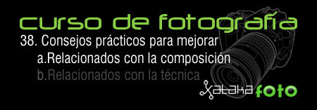 Curso de fotografía: 38. Consejos prácticos para mejorar